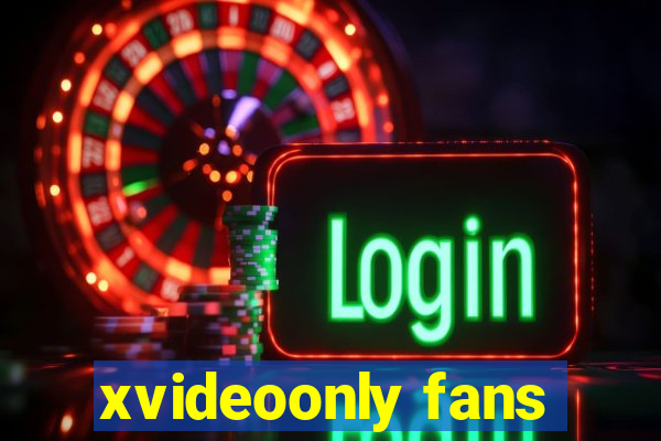 xvideoonly fans